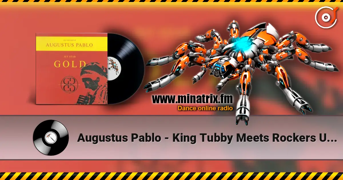 Augustus Pablo - King Tubby Meets Rockers Uptown online in hoher Qualität hören | Minatrix.FM