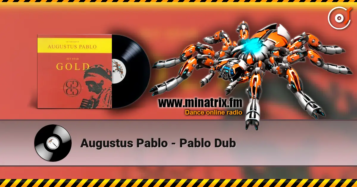 Augustus Pablo - Pablo Dub online in hoher Qualität hören | Minatrix.FM
