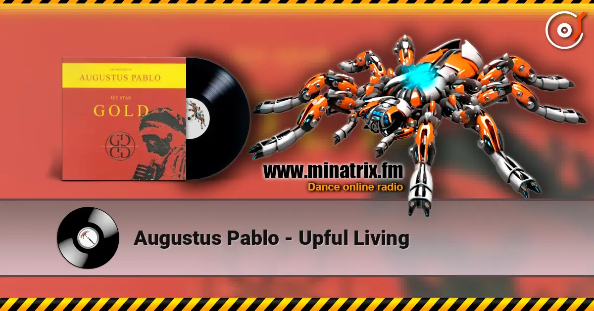 Augustus Pablo - Upful Living online in hoher Qualität hören | Minatrix.FM