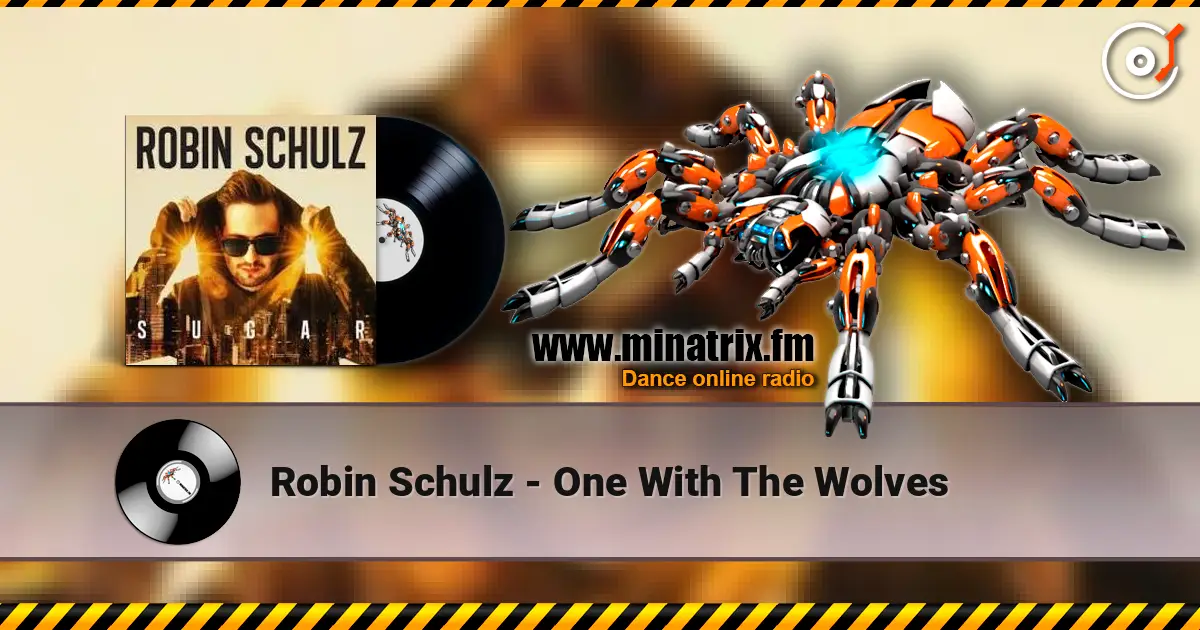 Robin Schulz - One With The Wolves online in hoher Qualität hören | Minatrix.FM
