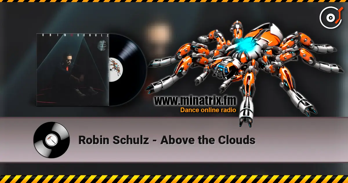 Robin Schulz - Above the Clouds online in hoher Qualität hören | Minatrix.FM