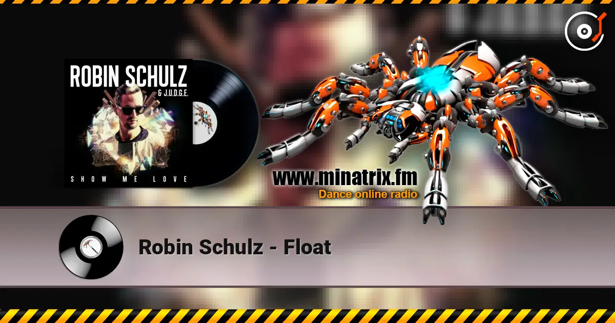 Robin Schulz - Float online in hoher Qualität hören | Minatrix.FM