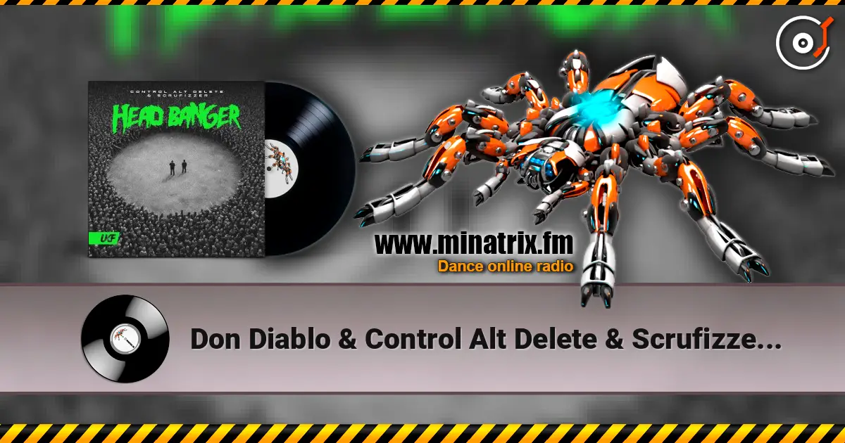Don Diablo & Control Alt Delete & Scrufizzer - Head Banger online in hoher Qualität hören | Minatrix.FM