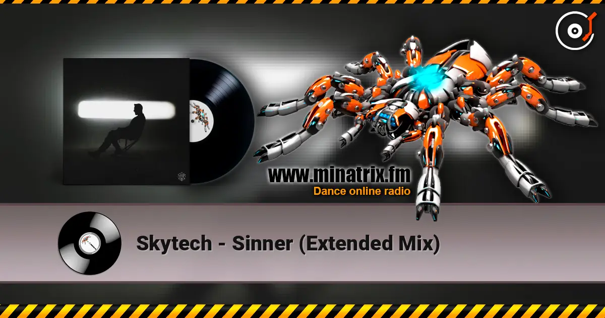Skytech - Sinner (Extended Mix) online in hoher Qualität hören | Minatrix.FM