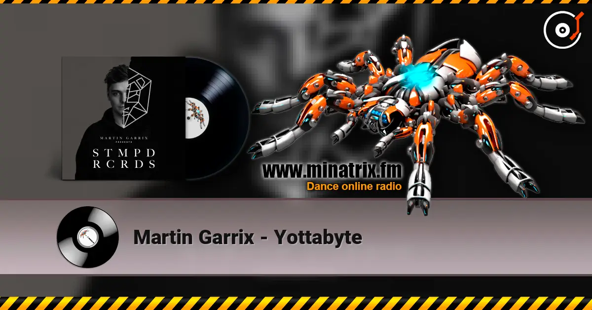 Martin Garrix - Yottabyte online in hoher Qualität hören | Minatrix.FM