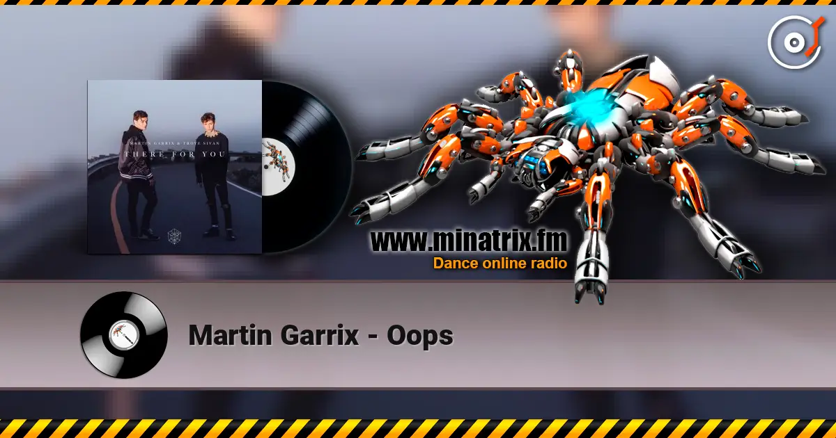 Martin Garrix - Oops online in hoher Qualität hören | Minatrix.FM