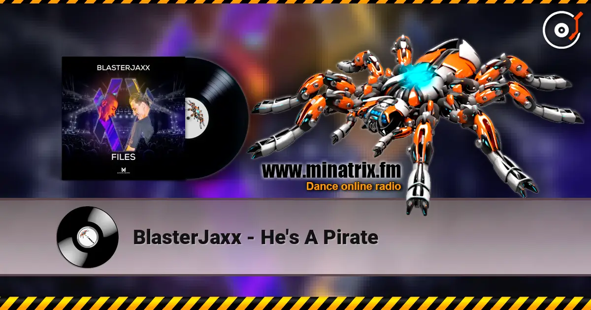 BlasterJaxx - He's A Pirate online in hoher Qualität hören | Minatrix.FM