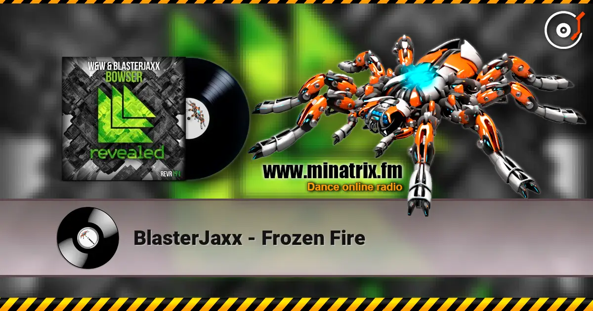 BlasterJaxx - Frozen Fire online in hoher Qualität hören | Minatrix.FM