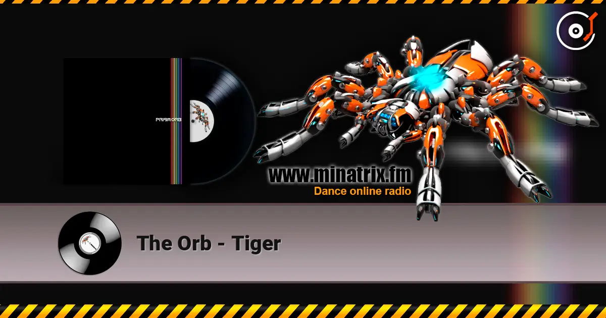 The Orb - Tiger online in hoher Qualität hören | Minatrix.FM