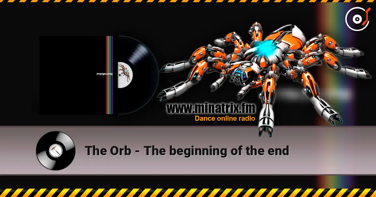 The Orb - The beginning of the end online in hoher Qualität hören | Minatrix.FM
