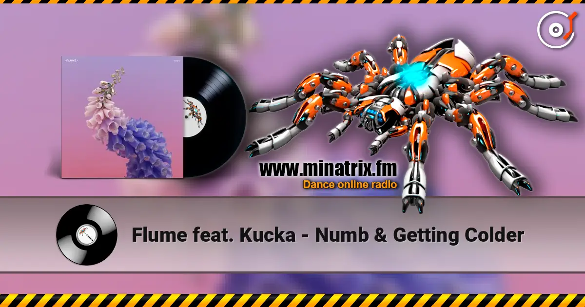 Flume feat. Kucka - Numb & Getting Colder online in hoher Qualität hören | Minatrix.FM