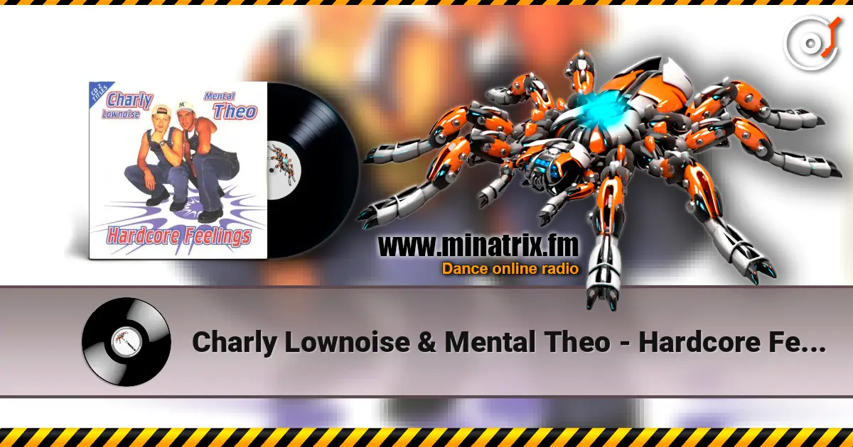 Charly Lownoise & Mental Theo - Hardcore Feelings (E. Overdijk Remix) online in hoher Qualität hören | Minatrix.FM