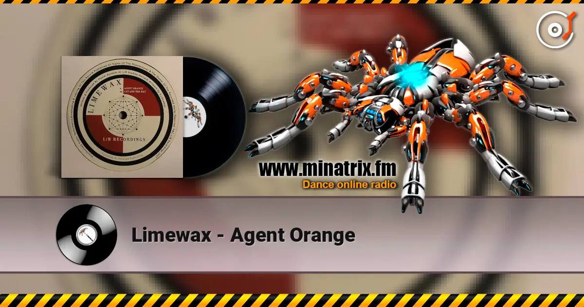 Limewax - Agent Orange online in hoher Qualität hören | Minatrix.FM