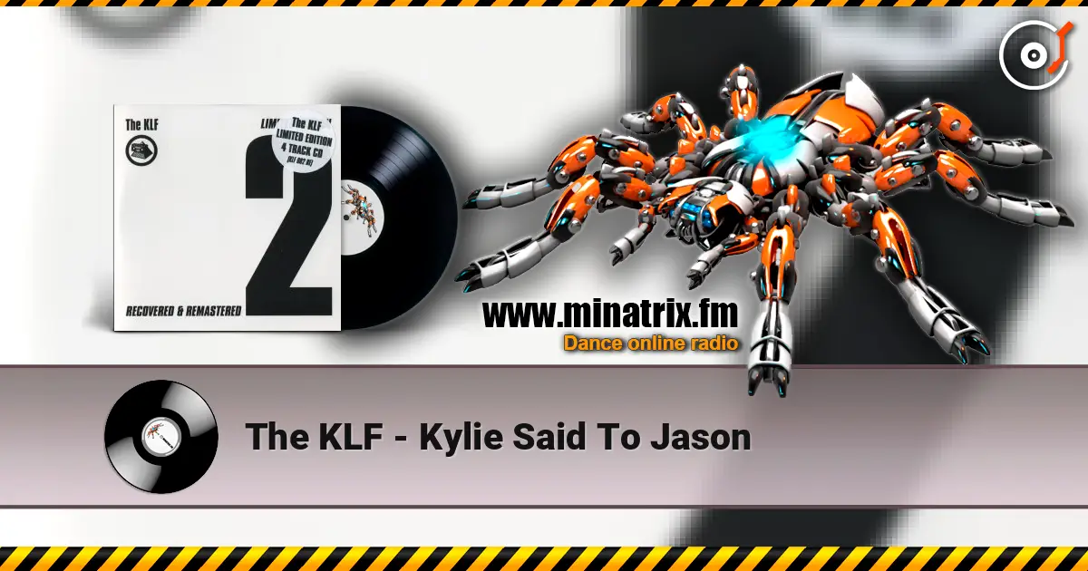 The KLF - Kylie Said To Jason online in hoher Qualität hören | Minatrix.FM