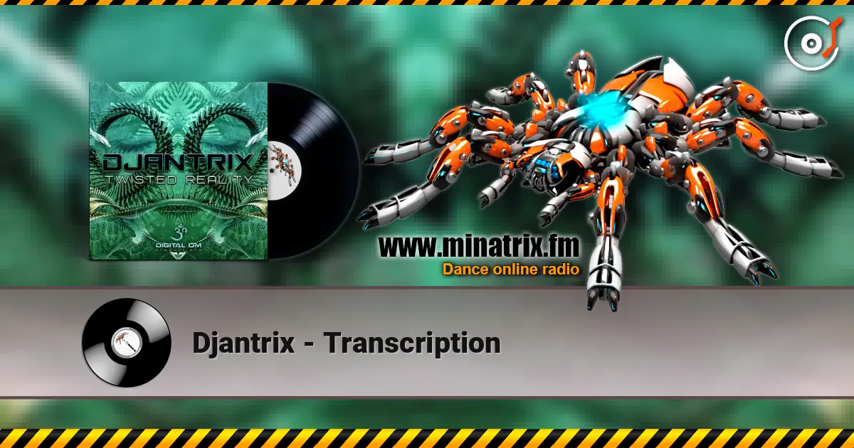 Djantrix - Transcription online in hoher Qualität hören | Minatrix.FM