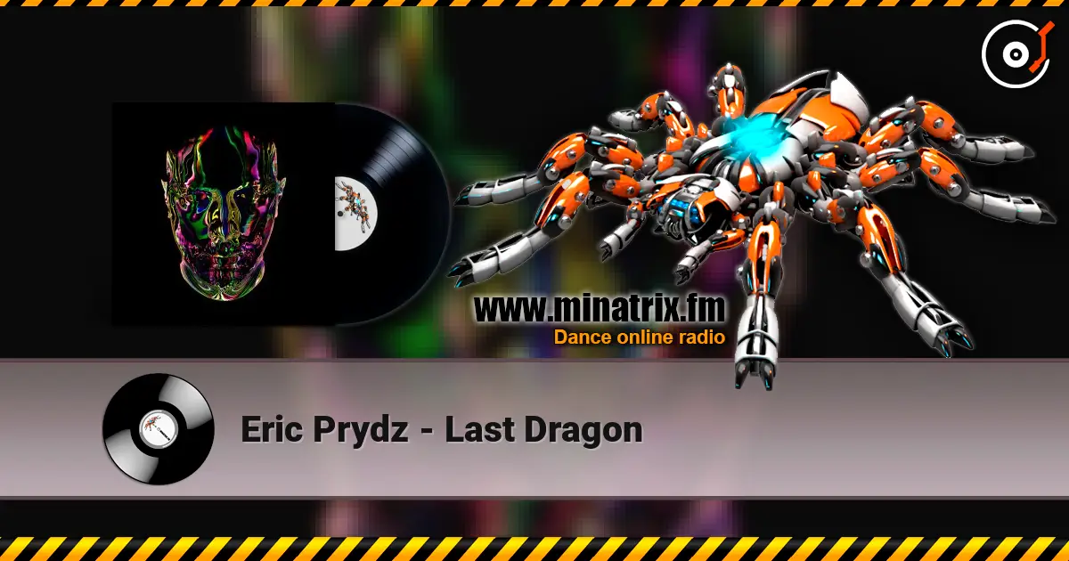 Eric Prydz - Last Dragon online in hoher Qualität hören | Minatrix.FM