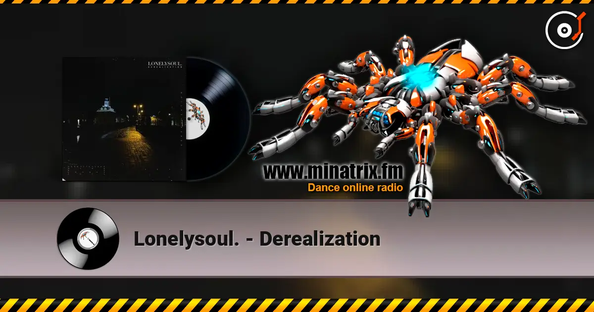 Lonelysoul. - Derealization online in hoher Qualität hören | Minatrix.FM
