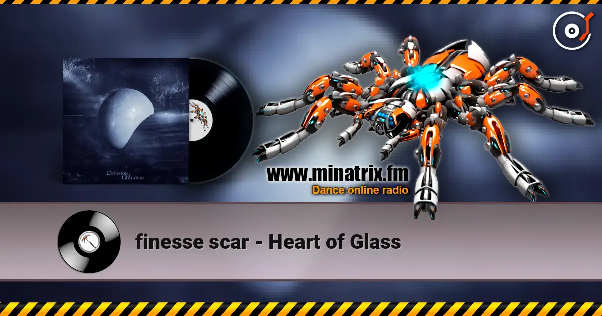 finesse scar - Heart of Glass online in hoher Qualität hören | Minatrix.FM