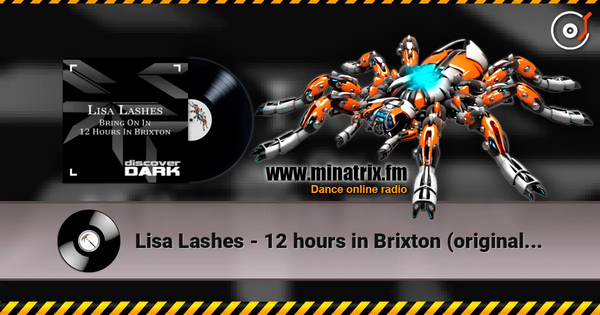 Lisa Lashes - 12 hours in Brixton (original mix) online in hoher Qualität hören | Minatrix.FM