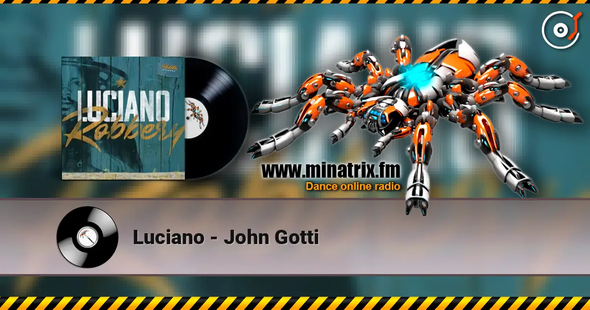 Luciano - John Gotti online in hoher Qualität hören | Minatrix.FM