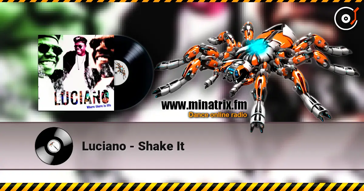 Luciano - Shake It online in hoher Qualität hören | Minatrix.FM