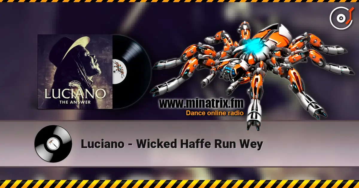 Luciano - Wicked Haffe Run Wey online in hoher Qualität hören | Minatrix.FM