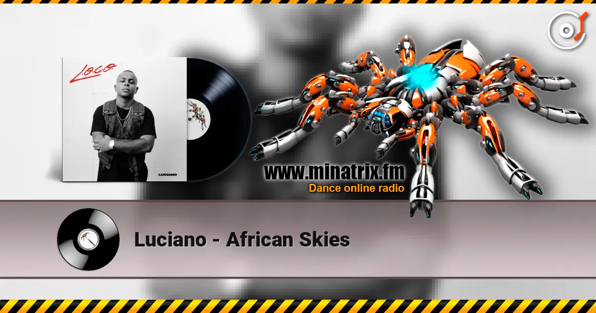 Luciano - African Skies online in hoher Qualität hören | Minatrix.FM