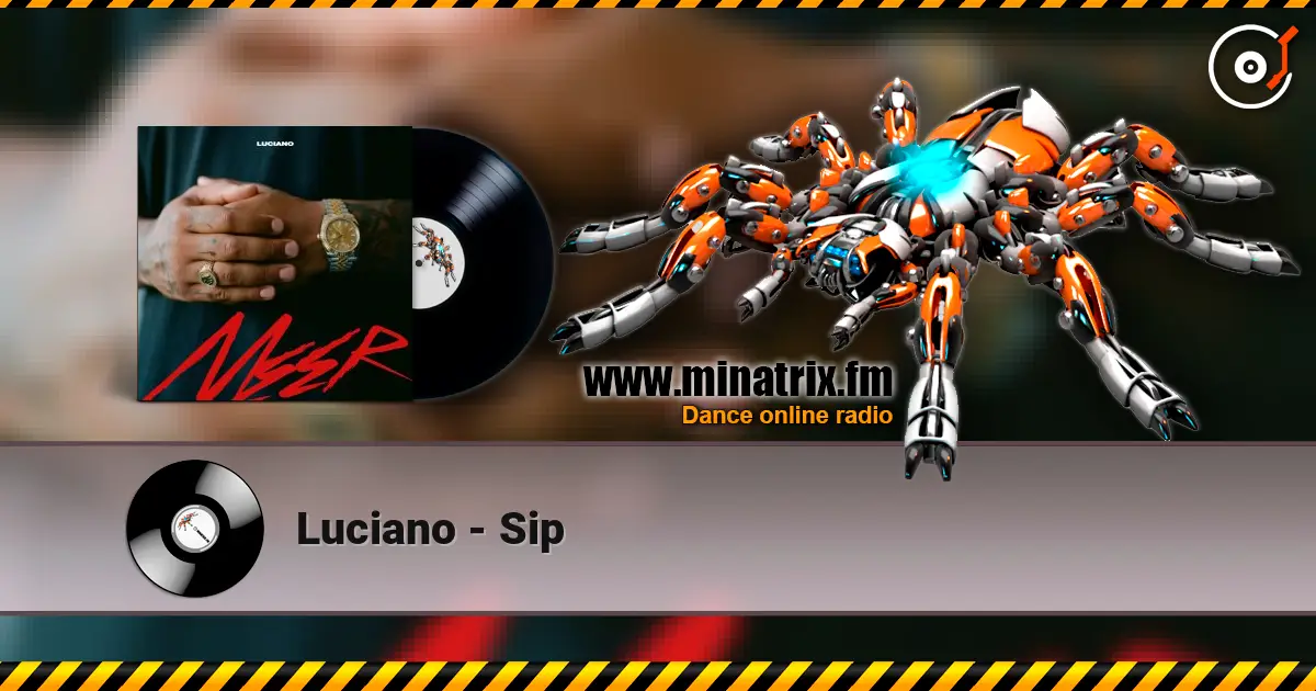 Luciano - Sip online in hoher Qualität hören | Minatrix.FM