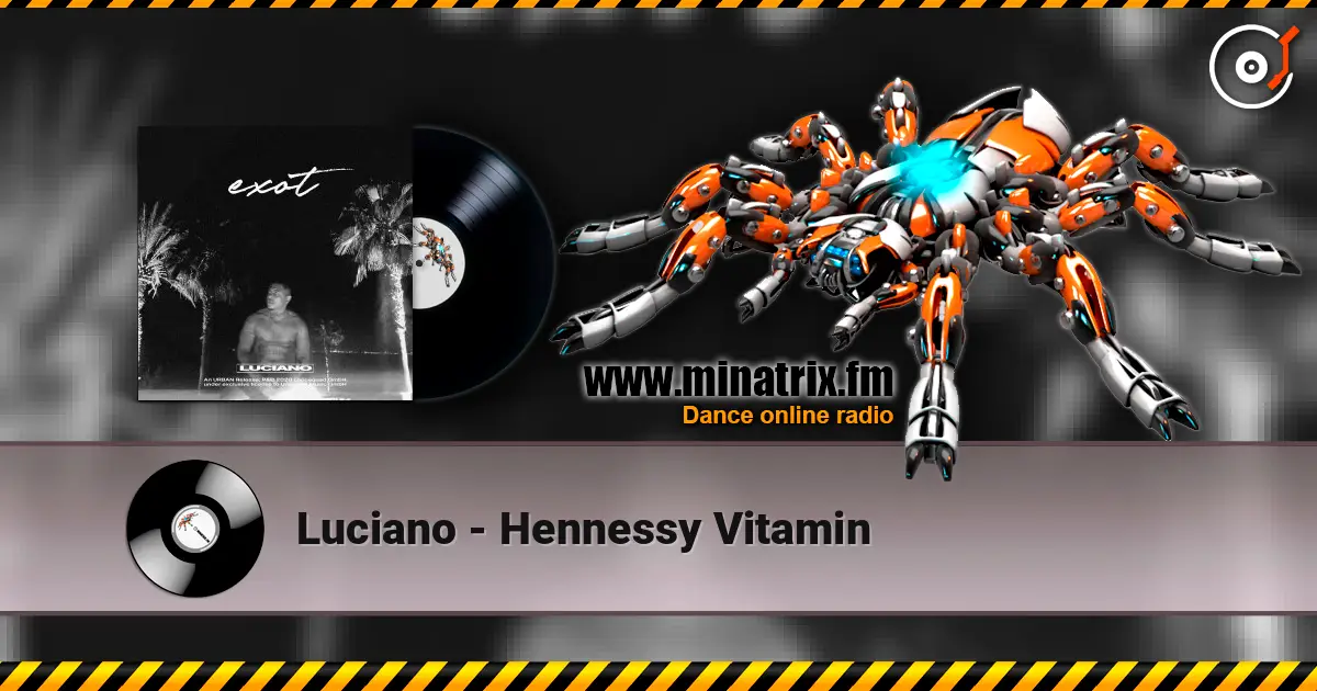Luciano - Hennessy Vitamin online in hoher Qualität hören | Minatrix.FM