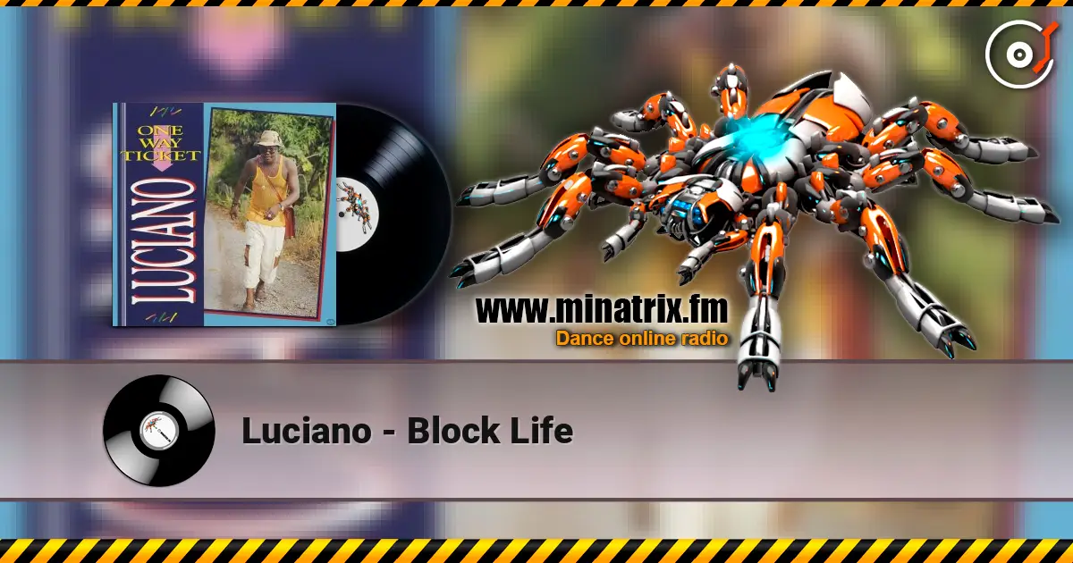 Luciano - Block Life online in hoher Qualität hören | Minatrix.FM
