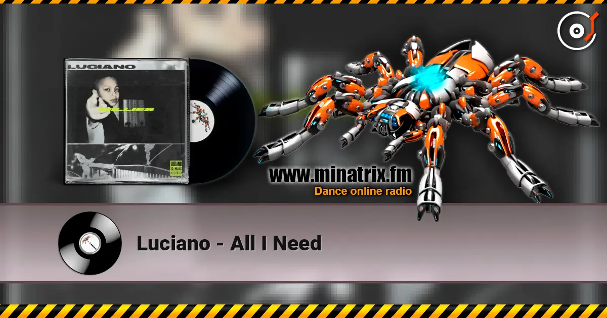 Luciano - All I Need online in hoher Qualität hören | Minatrix.FM