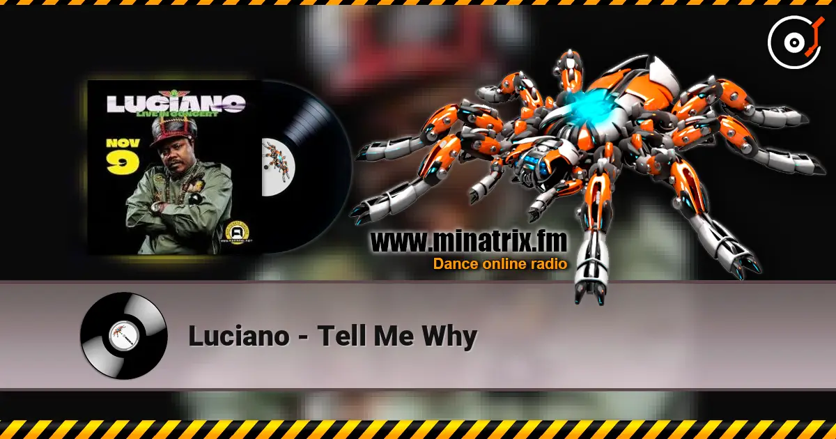 Luciano - Tell Me Why online in hoher Qualität hören | Minatrix.FM