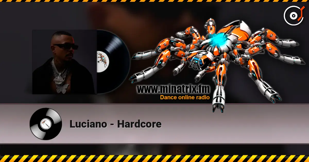 Luciano - Hardcore online in hoher Qualität hören | Minatrix.FM