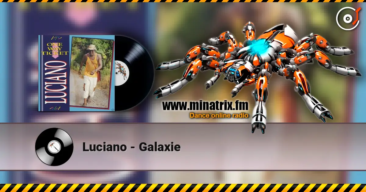 Luciano - Galaxie online in hoher Qualität hören | Minatrix.FM