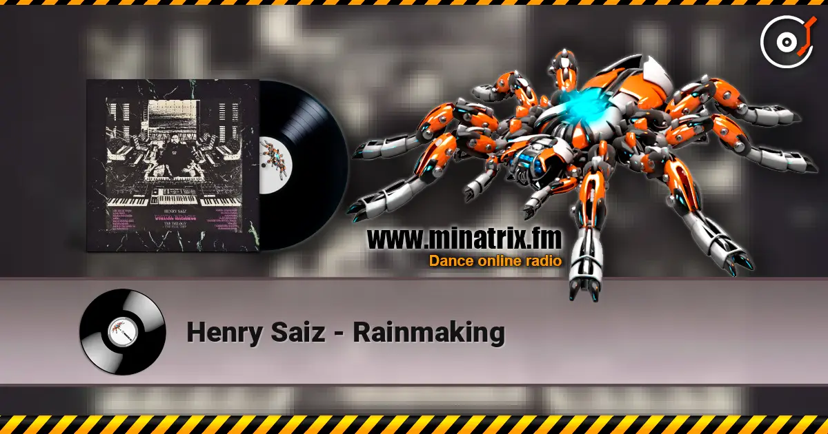 Henry Saiz - Rainmaking online in hoher Qualität hören | Minatrix.FM