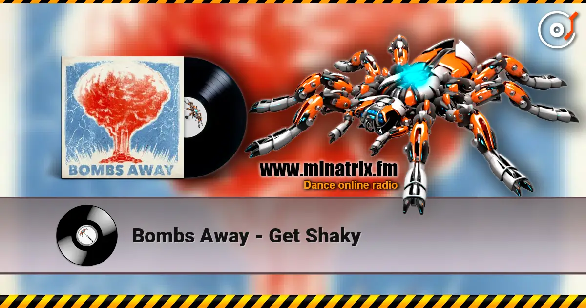 Bombs Away - Get Shaky online in hoher Qualität hören | Minatrix.FM
