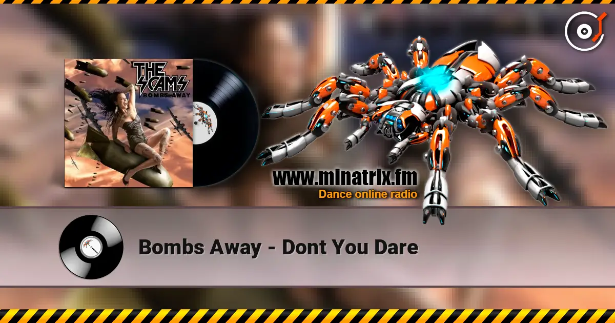 Bombs Away - Dont You Dare online in hoher Qualität hören | Minatrix.FM
