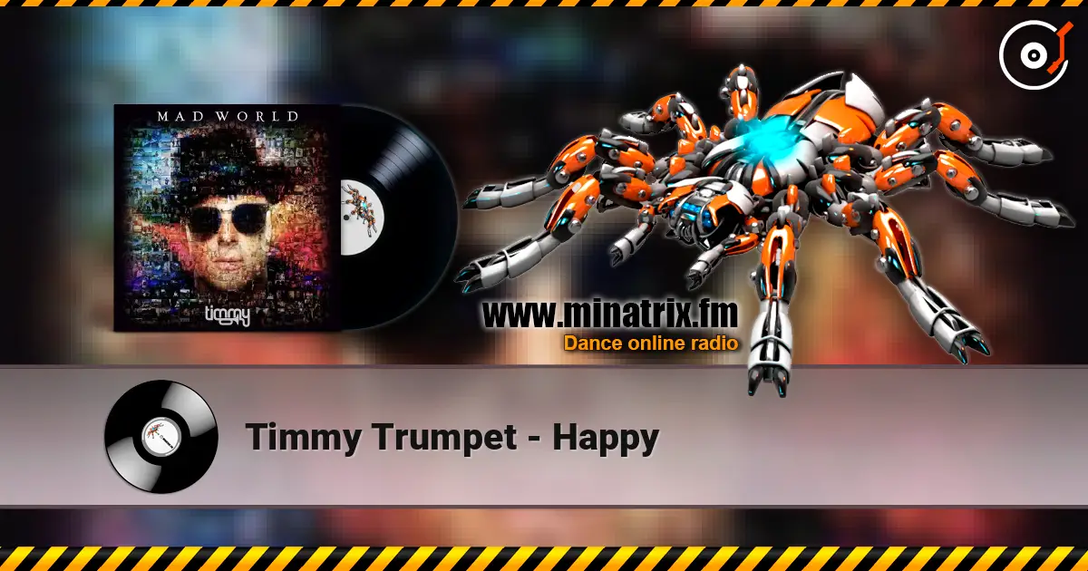 Timmy Trumpet - Happy online in hoher Qualität hören | Minatrix.FM