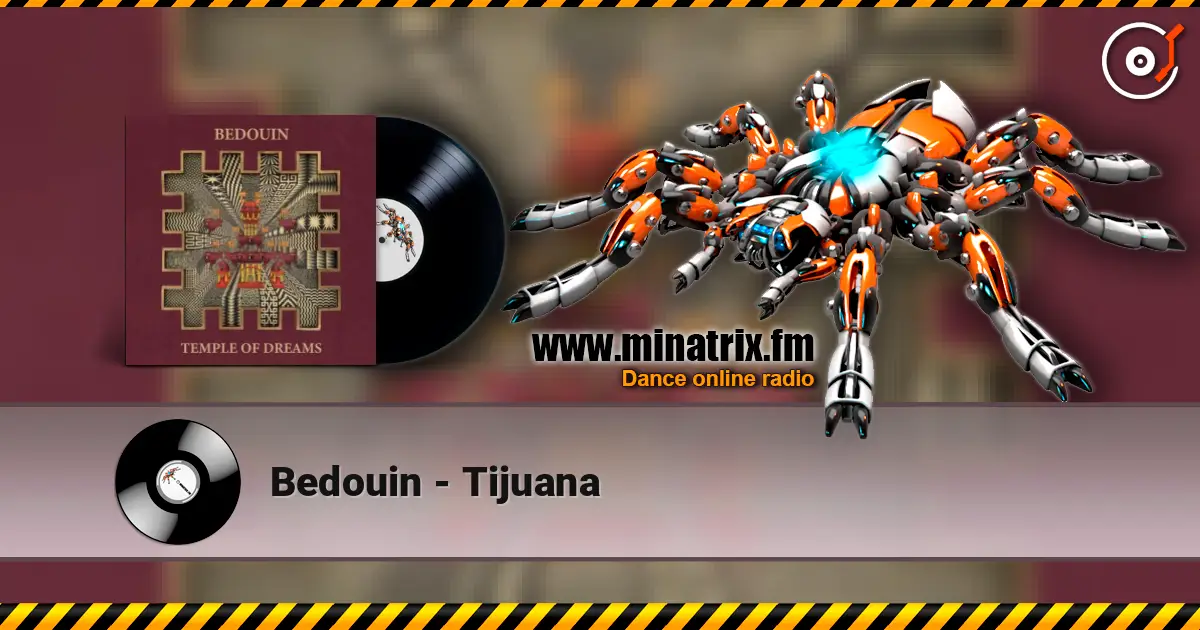 Bedouin - Tijuana online in hoher Qualität hören | Minatrix.FM