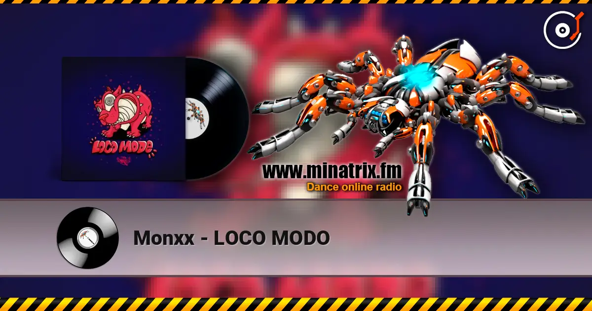 Monxx - LOCO MODO online in hoher Qualität hören | Minatrix.FM