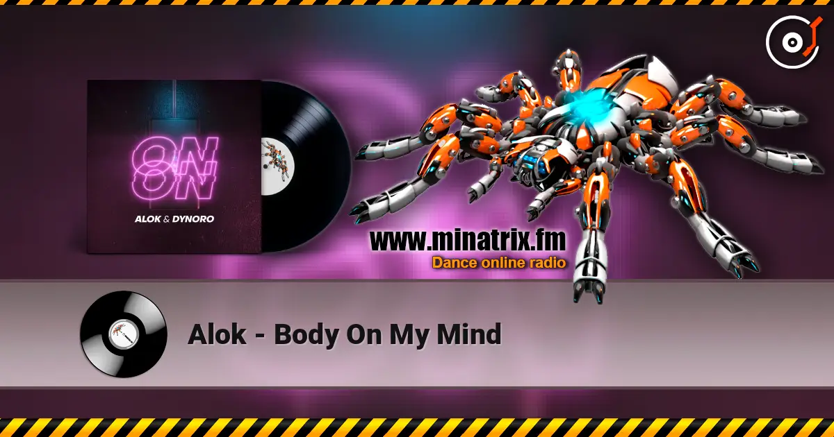 Alok - Body On My Mind online in hoher Qualität hören | Minatrix.FM