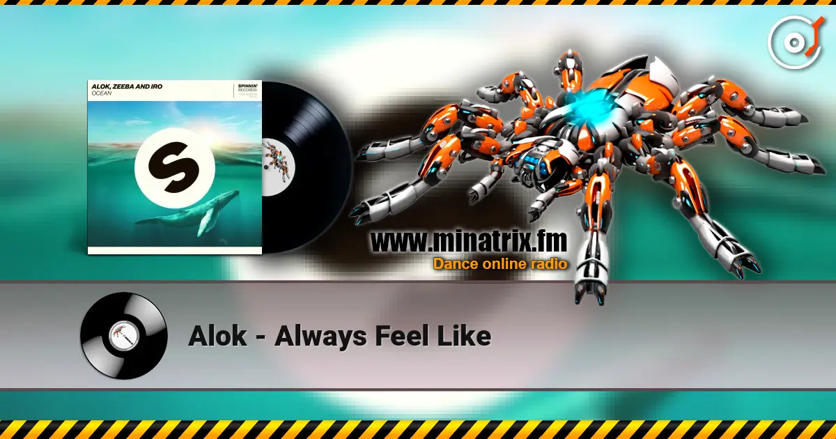 Alok - Always Feel Like online in hoher Qualität hören | Minatrix.FM