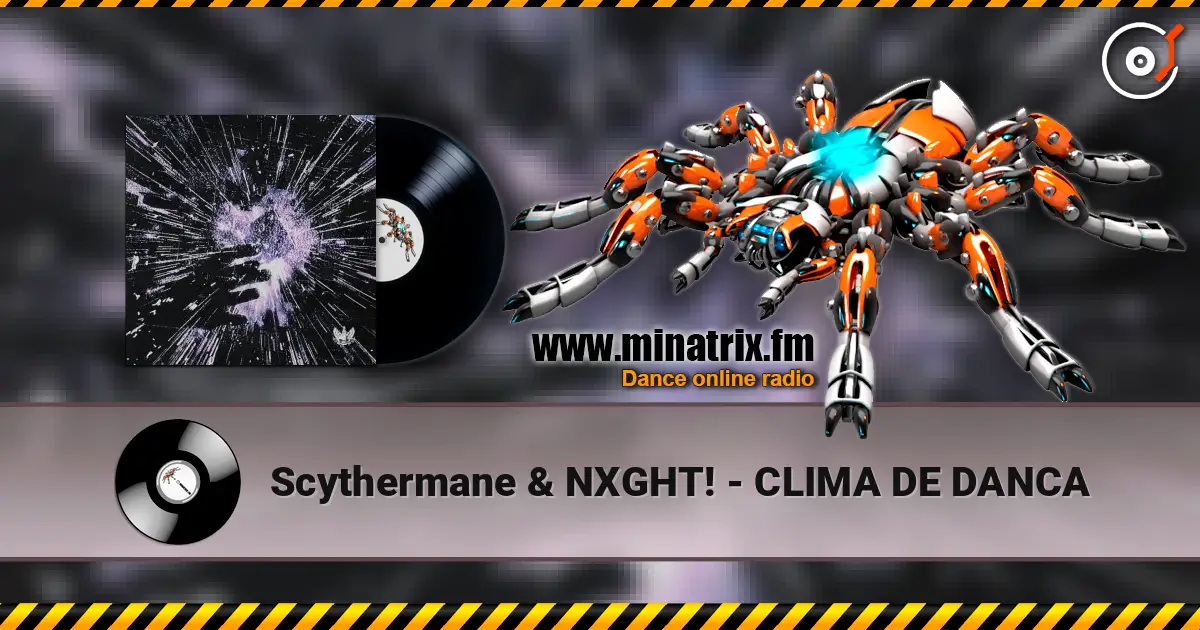 Scythermane & NXGHT! - CLIMA DE DANCA online in hoher Qualität hören | Minatrix.FM