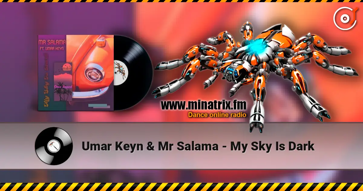 Umar Keyn & Mr Salama - My Sky Is Dark online in hoher Qualität hören | Minatrix.FM