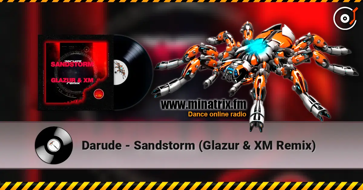 Darude - Sandstorm (Glazur & XM Remix) online in hoher Qualität hören | Minatrix.FM