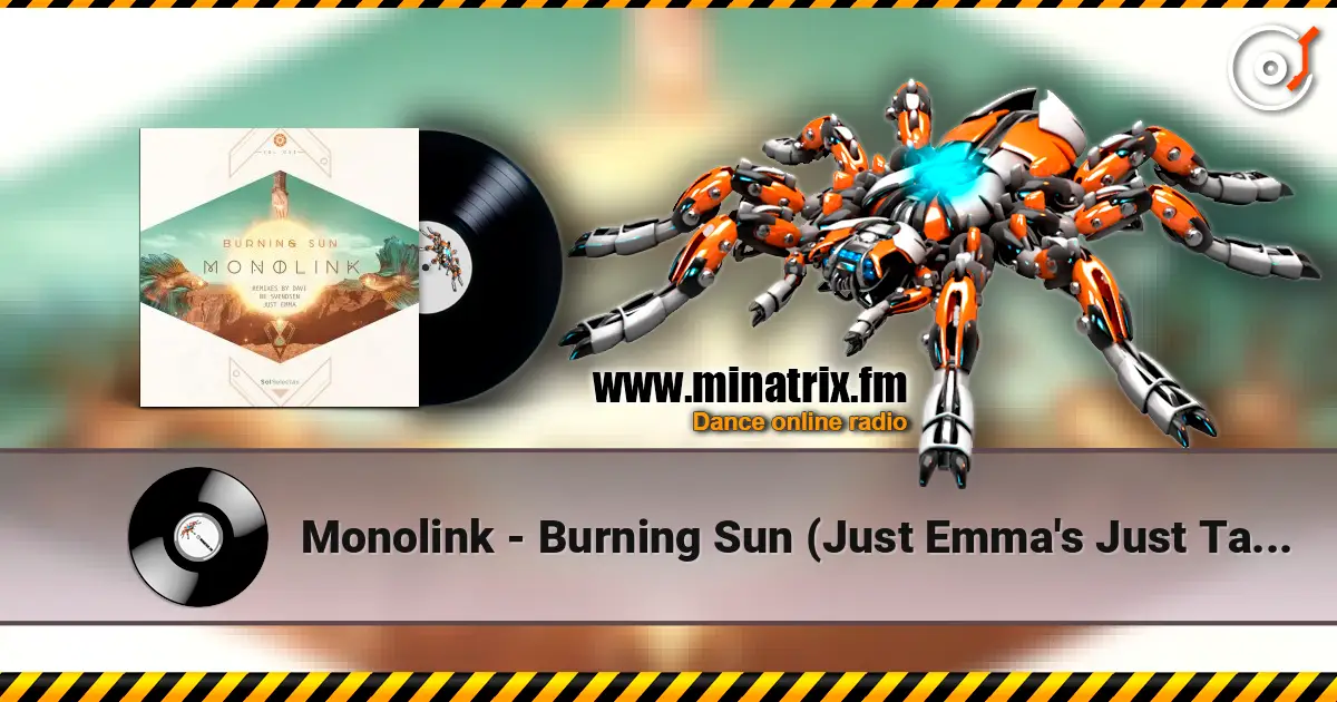 Monolink - Burning Sun (Just Emma's Just Take Me Back Mix) online in hoher Qualität hören | Minatrix.FM