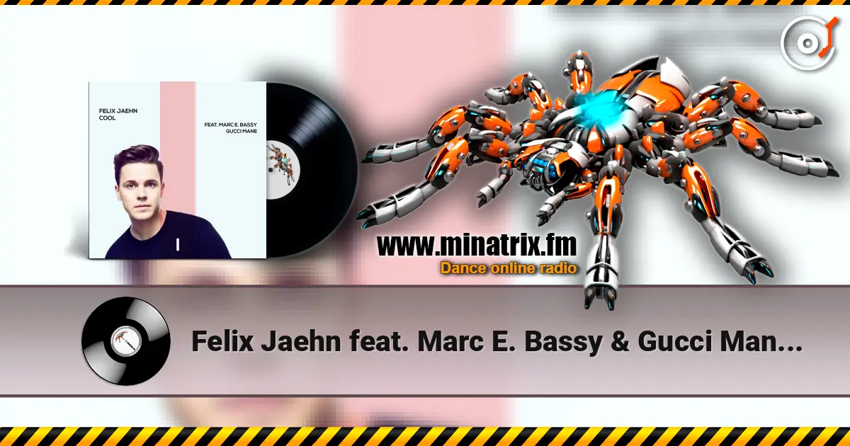 Felix Jaehn feat. Marc E. Bassy & Gucci Mane - Cool online in hoher Qualität hören | Minatrix.FM