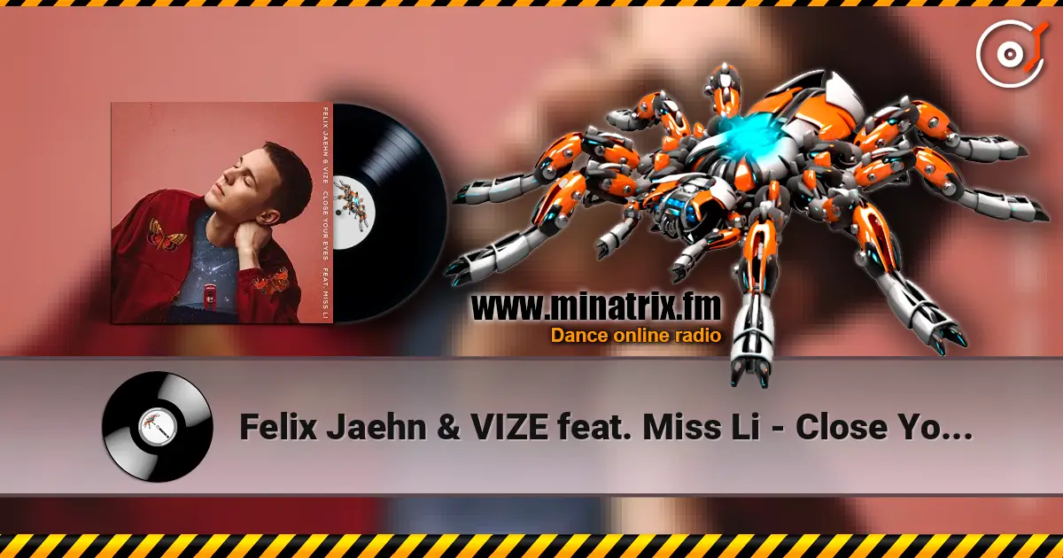 Felix Jaehn & VIZE feat. Miss Li - Close Your Eyes online in hoher Qualität hören | Minatrix.FM