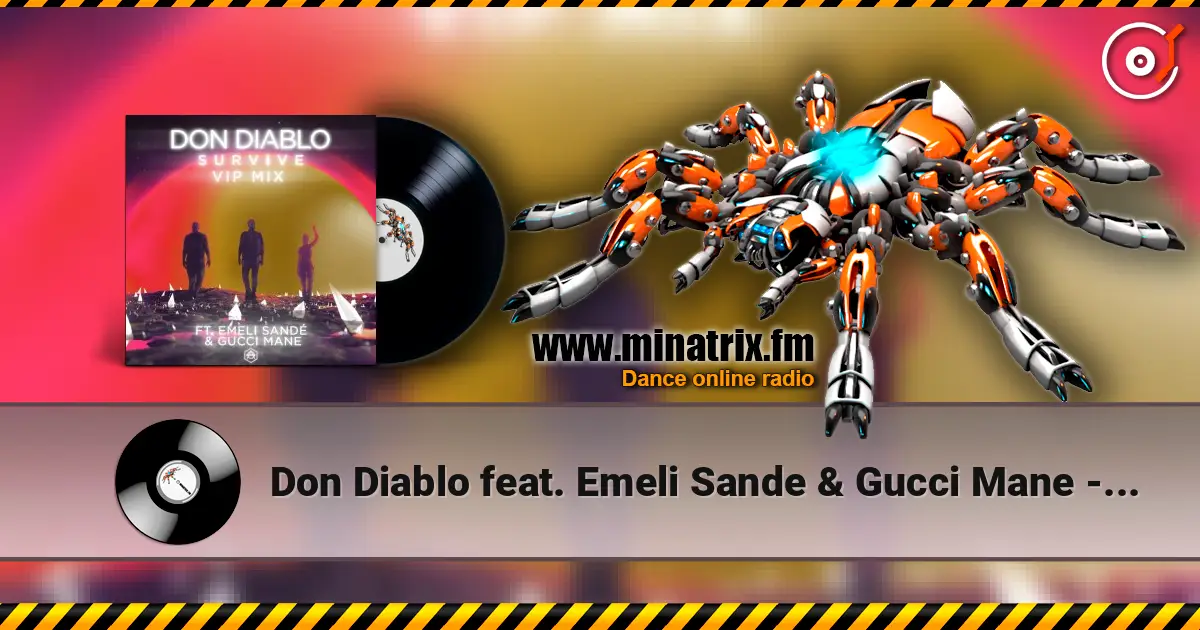 Don Diablo feat. Emeli Sande & Gucci Mane - Survive (VIP Mix) online in hoher Qualität hören | Minatrix.FM