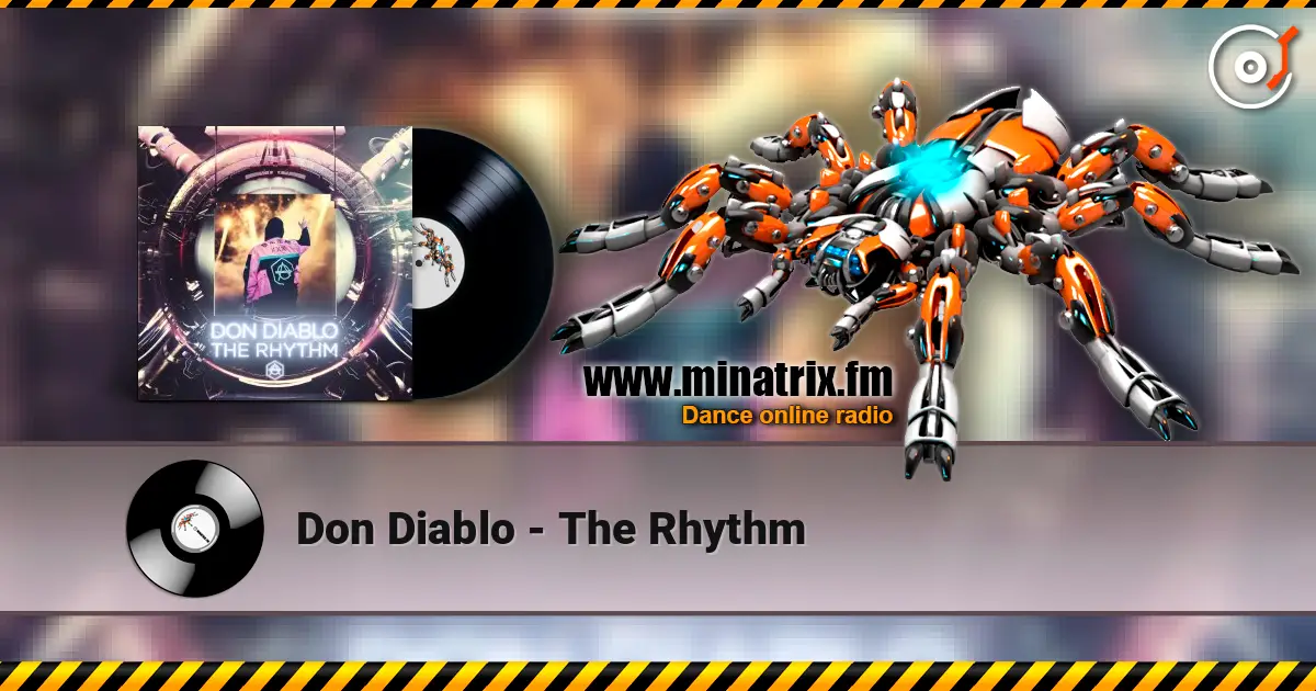 Don Diablo - The Rhythm online in hoher Qualität hören | Minatrix.FM
